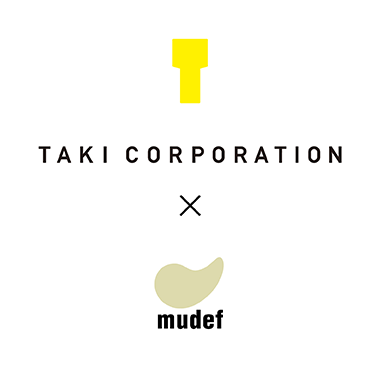 TAKI CORPORATION × mudef